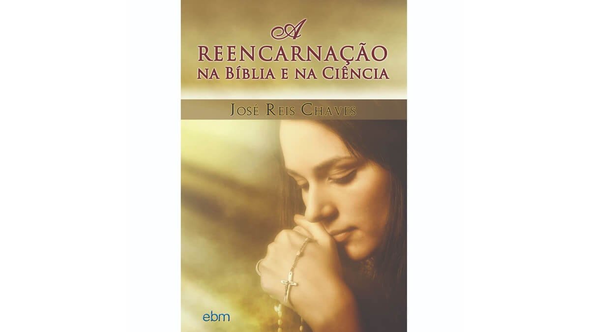 A Reencarnação na Bíblia e na Ciência | 1ª edição