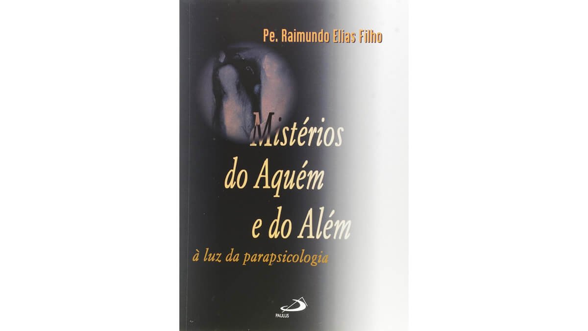 Livro Mistérios do Aquém e do Além: à Luz da Parapsicologia | 1ª edição