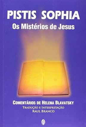 Pistis Sophia. Os Mistérios de Jesus