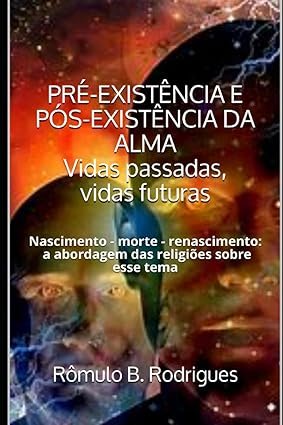 PRÉ-EXISTÊNCIA E PÓS-EXISTÊNCIA DA ALMA