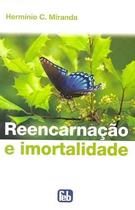 Reencarnação e imortalidade