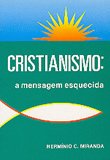 Cristianismo: a mensagem esquecida