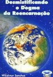 Desmistificando o dogma da reencarnação