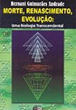 Morte, renascimento, evolução