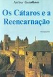 Os cátaros e a reencarnação