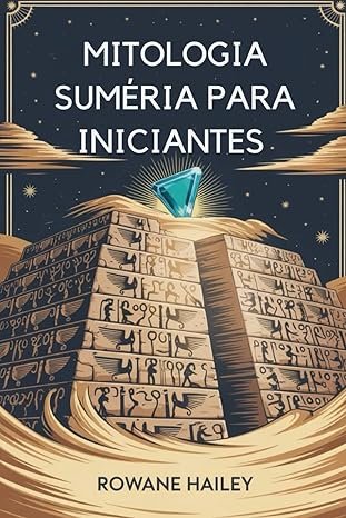 Mitologia Suméria Para Iniciantes