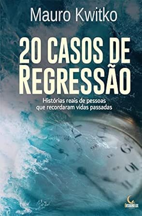 20 Casos de Regressão: Histórias reais de pessoas que recordaram vidas passadas